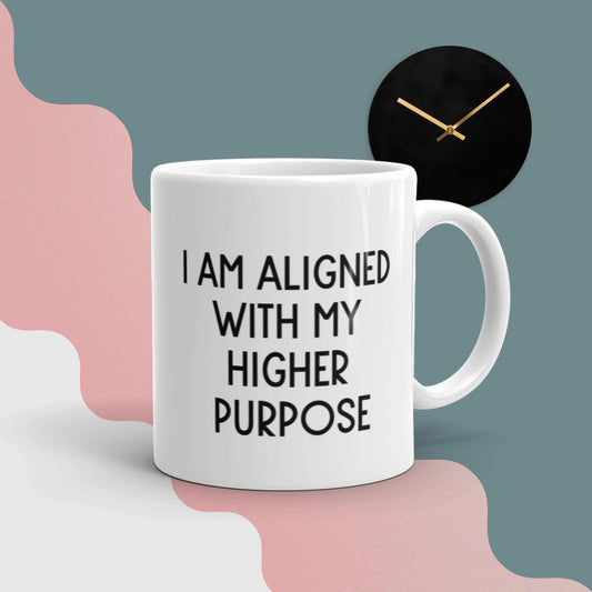 I am aligned  with my  higher  purpose - Vibemugs