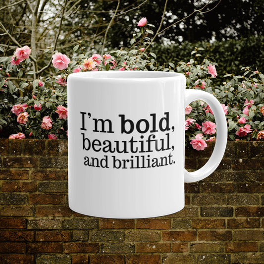 i´m bold, beautiful and brilliant - Vibemugs