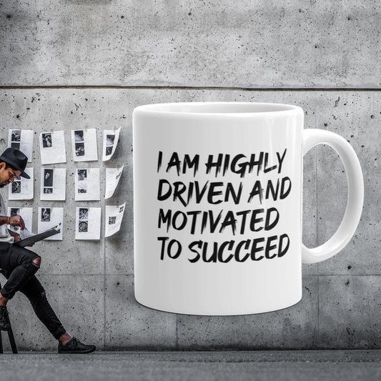 I am highly driven and motivated to succeed - Vibemugs